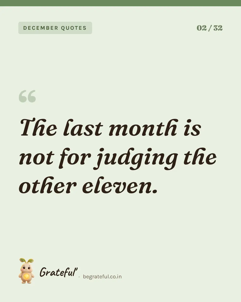 “The last month is not for judging the other eleven.” — quote card 2 of 32 from the december quotes collection.