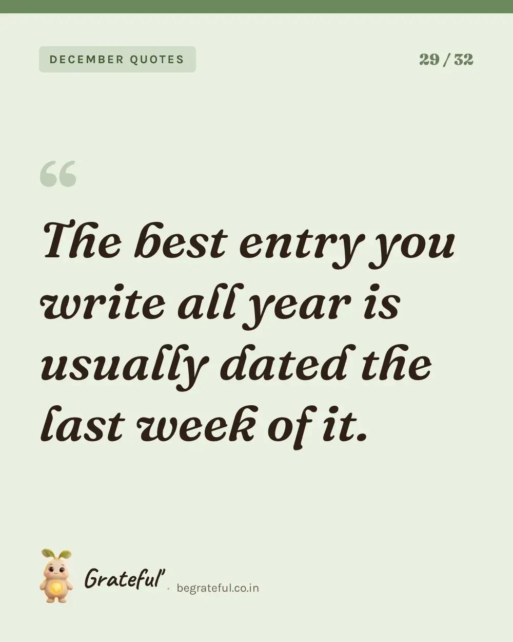 “The best entry you write all year is usually dated the last week of it.” — quote card 29 of 32 from the december quotes collection.