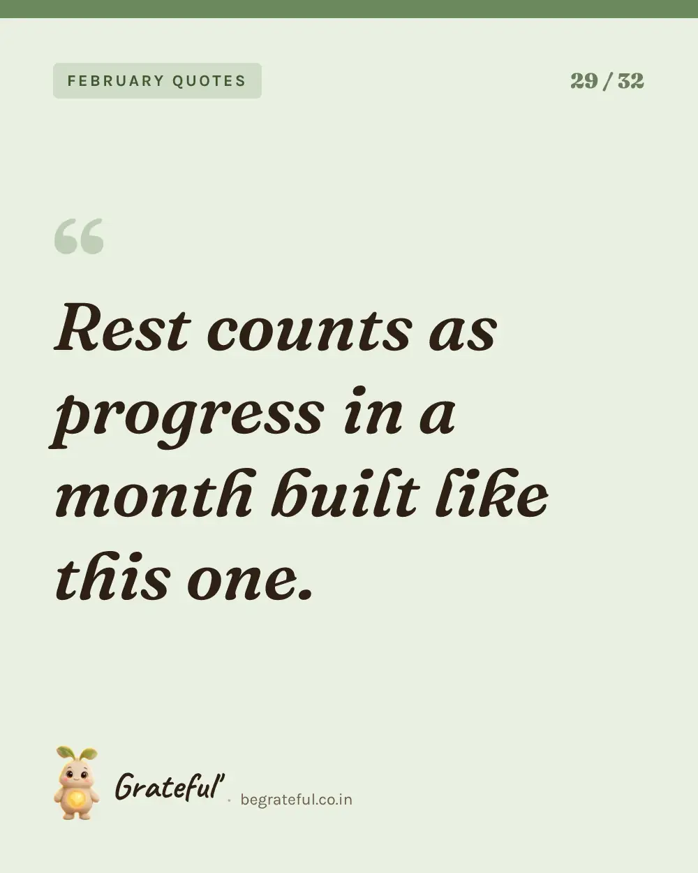 “Rest counts as progress in a month built like this one.” — quote card 29 of 32 from the february quotes collection.