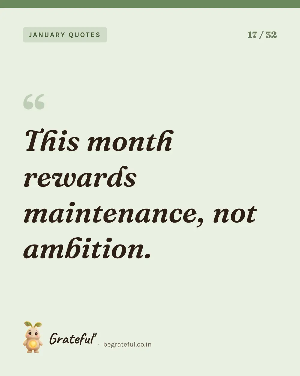 “This month rewards maintenance, not ambition.” — quote card 17 of 32 from the january quotes collection.