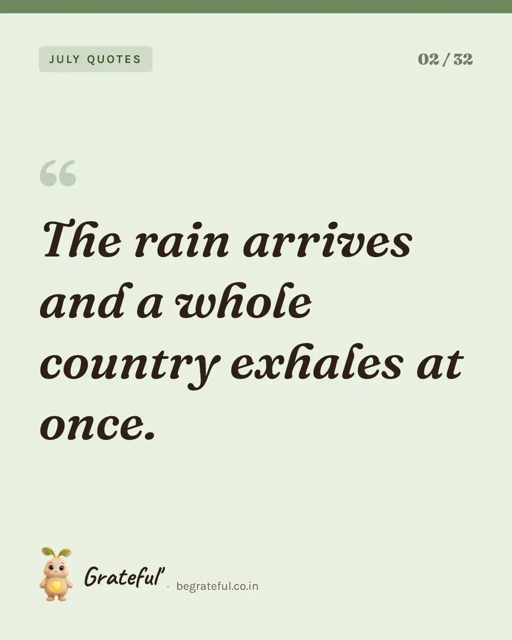 “The rain arrives and a whole country exhales at once.” — quote card 2 of 32 from the july quotes collection.