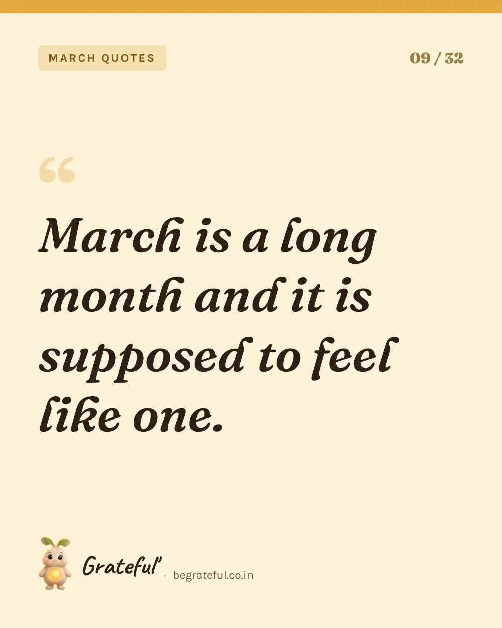 “March is a long month and it is supposed to feel like one.” — quote card 9 of 32 from the march quotes collection.