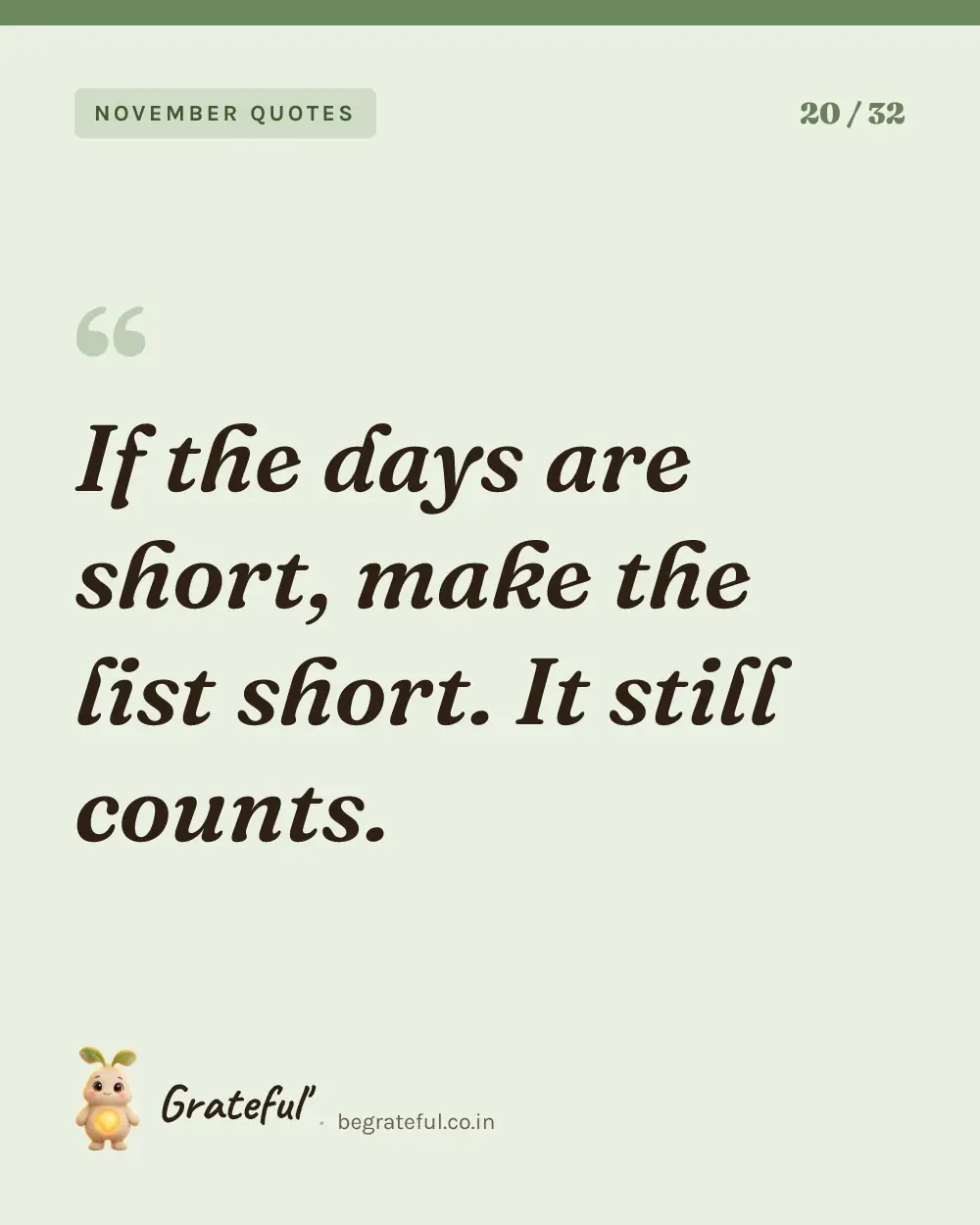 “If the days are short, make the list short. It still counts.” — quote card 20 of 32 from the november quotes collection.