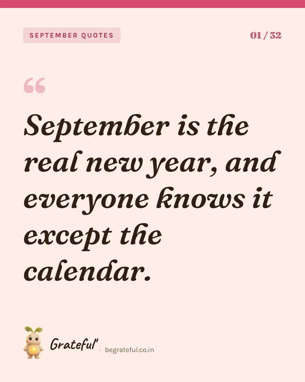 “September is the real new year, and everyone knows it except the calendar.” — quote card 1 of 32 from the september quotes collection.