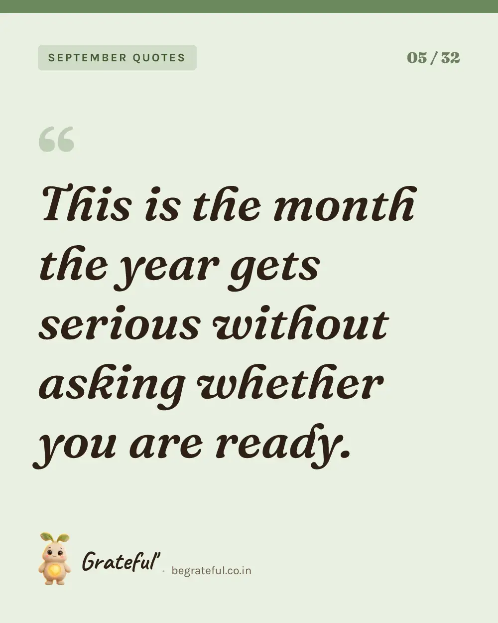 “This is the month the year gets serious without asking whether you are ready.” — quote card 5 of 32 from the september quotes collection.