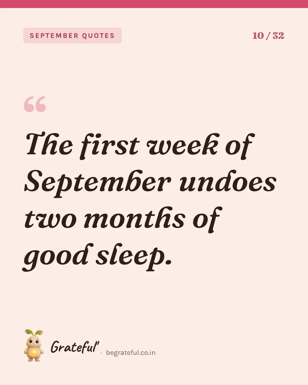 “The first week of September undoes two months of good sleep.” — quote card 10 of 32 from the september quotes collection.