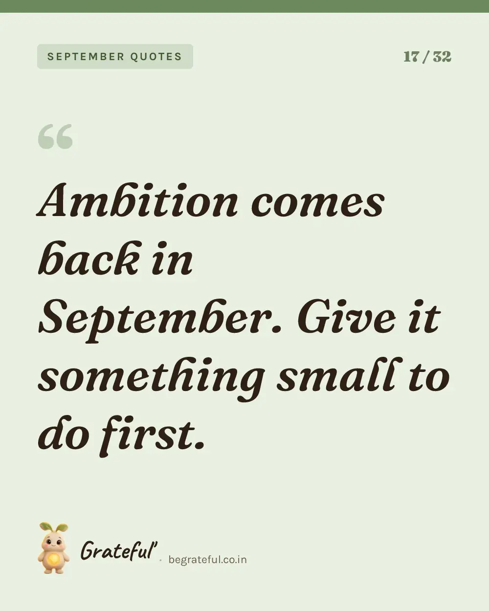 “Ambition comes back in September. Give it something small to do first.” — quote card 17 of 32 from the september quotes collection.