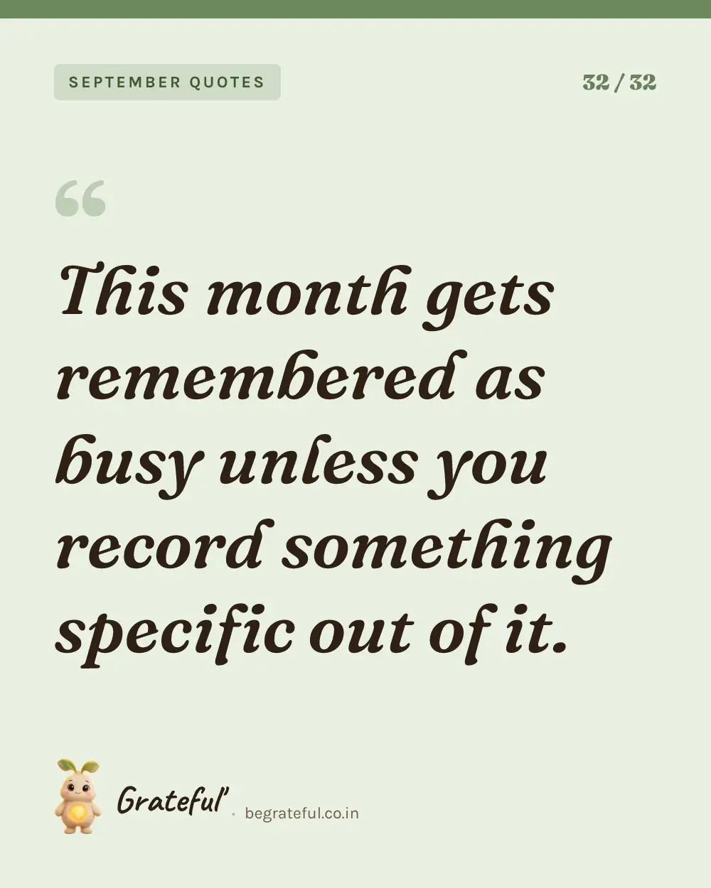 “This month gets remembered as busy unless you record something specific out of it.” — quote card 32 of 32 from the september quotes collection.