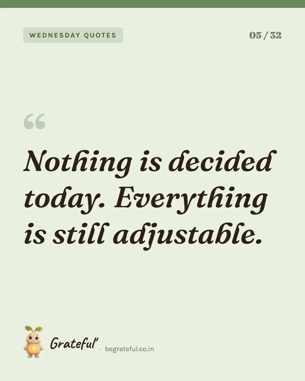 “Nothing is decided today. Everything is still adjustable.” — quote card 5 of 32 from the wednesday quotes collection.